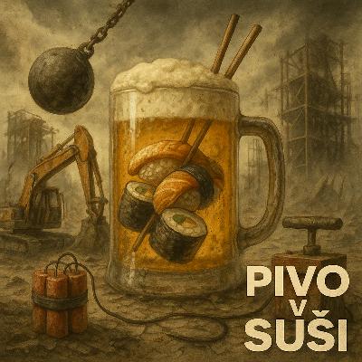 Pivo v suši 36: Hakai 破壊