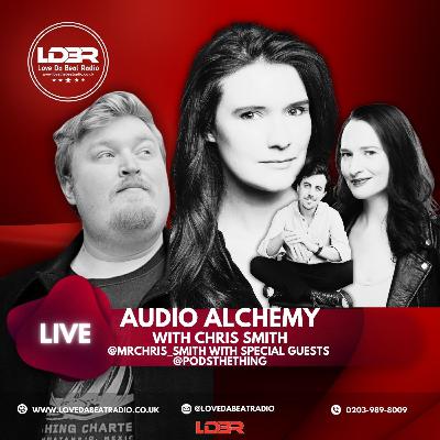 Audio Alchemy EP21- Emma Sherr Ziarko, Felix Trench & Beth Eyre!!!