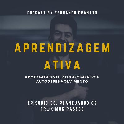 Episódio 30 - Planejando os próximos passos Episódio 30 - Planejando os próximos passos
