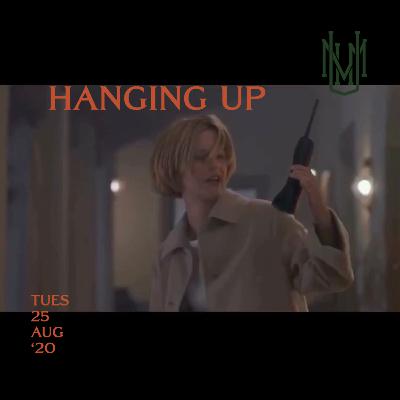 EPISODE 26 : HANGING UP