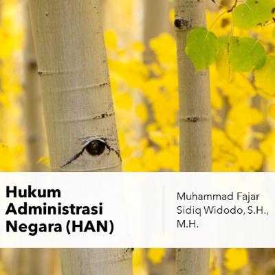 Kuliah PHI - Asas - Asas Hukum Administrasi Negara (HAN)