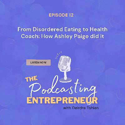 From Disordered Eating to Health Coach: How Ashley Paige did it