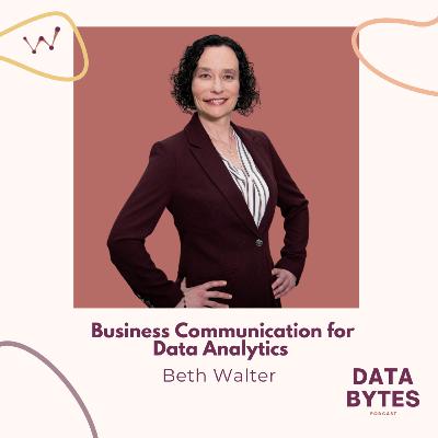 Business Communication for Data Analytics with Beth Walter