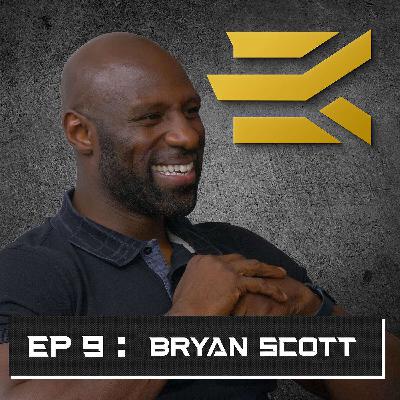 EP 9: NFL Linebacker & Entrepreneur Bryan Scott EP 9: NFL Linebacker & Entrepreneur Bryan Scott