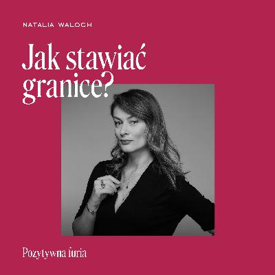Jak stawiać granice?