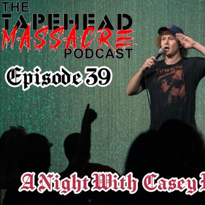 Episode 39 With Comedian Casey Rocket!
