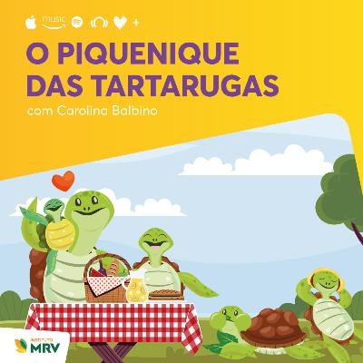 #24 - O piquenique das Tartarugas