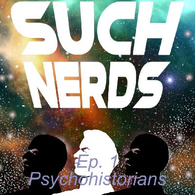 Such Nerds Intro and Ep 1 Asimov Foundation Pt 1 Psychohistorians Such Nerds Intro and Ep 1 Asimov Foundation Pt 1 Psychohistorians