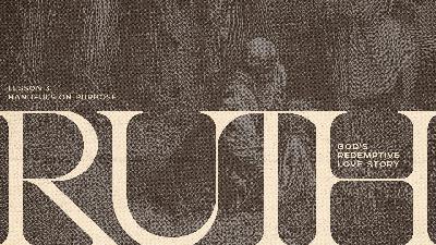 Handfuls on Purpose (Ruth - God's Redemptive Love Story: Lesson 3)