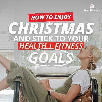 How to Enjoy Christmas AND Stick to Your Health + Fitness Goals