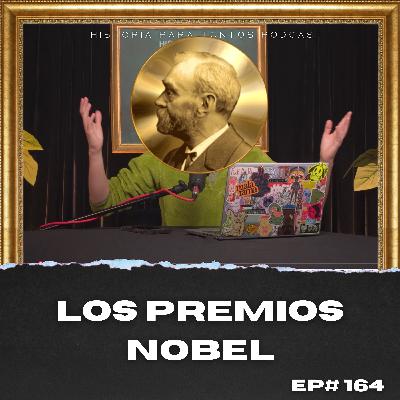 Los Premios Nobel - Historia para Tontos Podcast - Ep#164