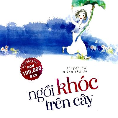 NGỒI KHÓC TRÊN CÂY | CHƯƠNG 32 NGỒI KHÓC TRÊN CÂY | CHƯƠNG 32