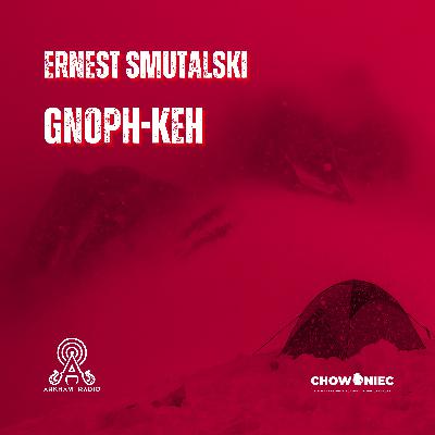 Gnoph-keh | Lovecraftowskie Słuchowisko Grozy | Arkham Radio