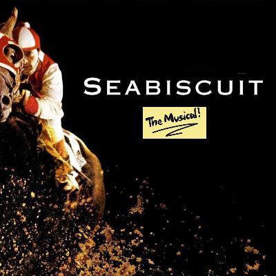 Seabiscuit: The Musical! (ft. Tim Heller and Alessandra Levy) Seabiscuit: The Musical! (ft. Tim Heller and Alessandra Levy)