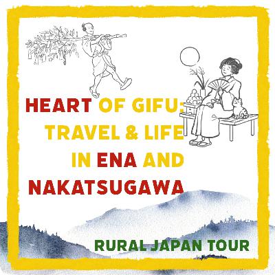 ＃003-1 Exploring Japan’s Hidden Heritage Part 2: Tsumago and Magome on the Nakasendo– Access, Stays, Activities, and Local Favorites｜Samurai Road Secrets
