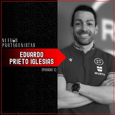 "Hay una jugada que aún a día de hoy digo "Cómo no lo pude ver"." - Eduardo Prieto Iglesias | NP 1X15