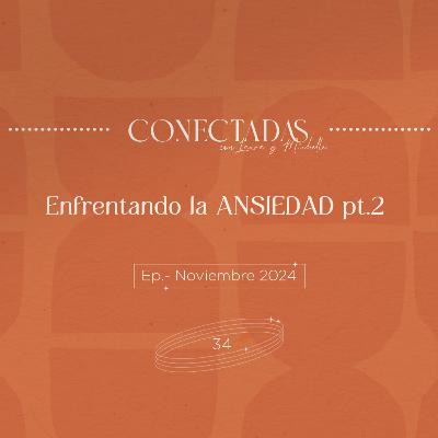 Enfrentando la ANSIEDAD Pt. 2