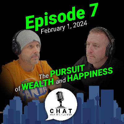 Episode 7: The Pursuit of Wealth and Happiness Episode 7: The Pursuit of Wealth and Happiness
