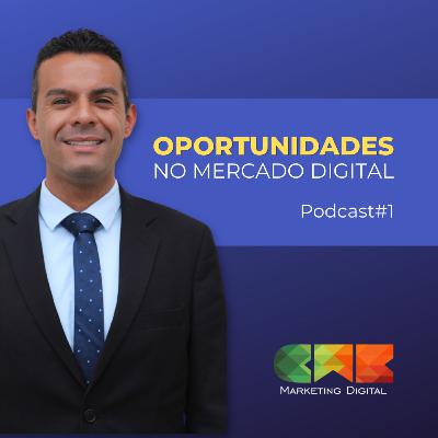 Vamos falar sobre marketing #1 - Oportunidades no mercado digital