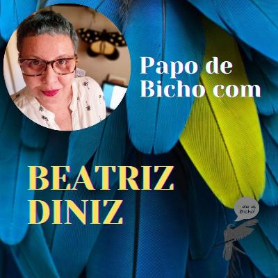 Papo de Bicho #31 com BEATRIZ DINIZ
