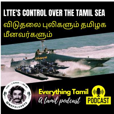 LTTE & THE TAMIL SEA விடுதலை புலிகளும் தமிழக மீனவர்களும்