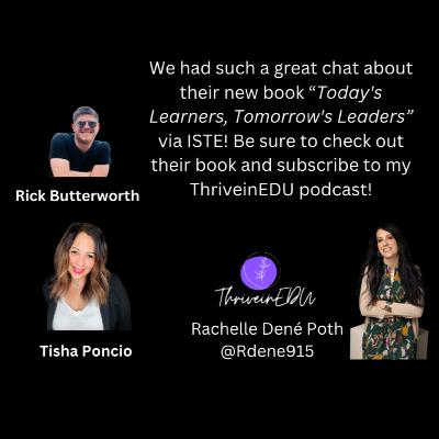 ThriveinEDU Live with co-authors, Rick Butterworth and Tisha Poncio!