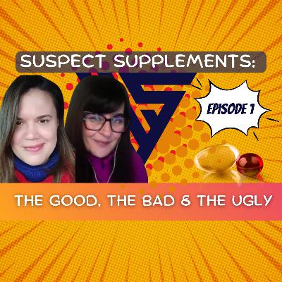 Wellness Superheroes | Suspect Supplements: The Good, The Bad & The Ugly