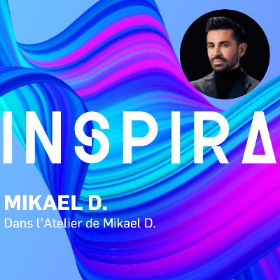 Dans l'Atelier de Mikael D.