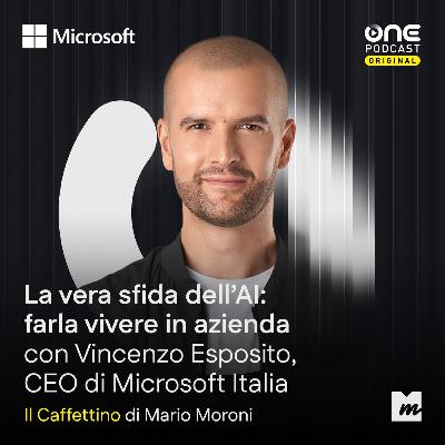 La vera sfida dell’AI: farla vivere in azienda con Vincenzo Esposito CEO di Microsoft Italia