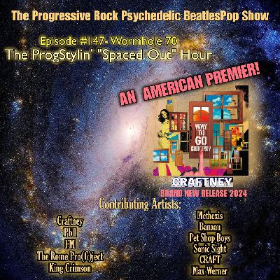 Episode 174: Episode #147- Wormhole 70- "The ProgStylin' Spaced Out Hour"