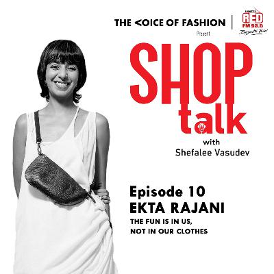 Ep-10 Ekta Rajani: The Fun is in Us, Not in Our Clothes