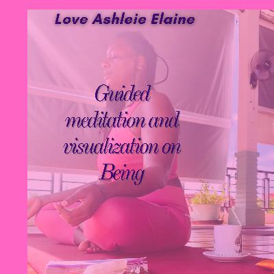 Guided meditation and visualization on Being
