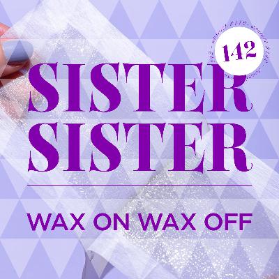 #142 Wax on wax off