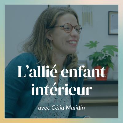 Comment votre enfant intérieur influence votre business (et comment en faire un allié) / Avec Célia Malidin, hypnothérapeute