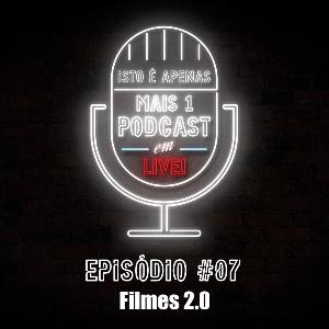 Isto é apenas mais um Podcast... em Live! - S01E07