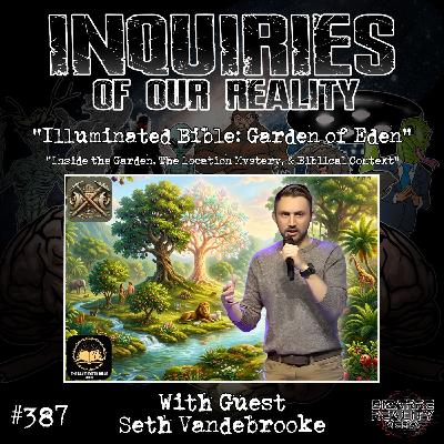 #387 "Illuminated Bible: Garden of Eden" with Seth Vandebrooke