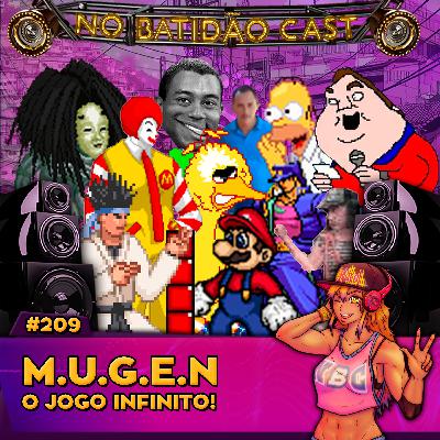 #209 - M.U.G.E.N o jogo infinito! #209 - M.U.G.E.N o jogo infinito!