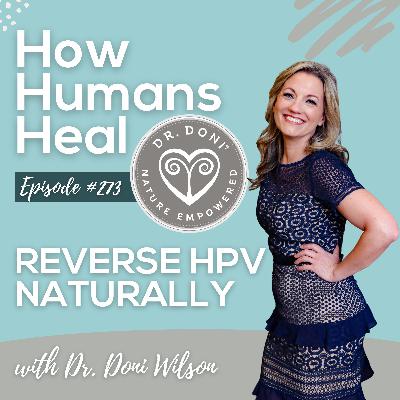 #273 How to Reverse HPV Naturally: A Proven Approach
