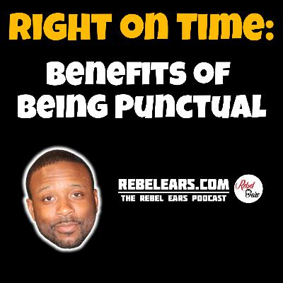 #64 Right on Time: Benefits of Being Punctual