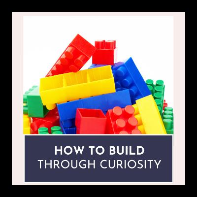 How to Build Through Curiosity w/ Dr. Kate Raynes-Goldie