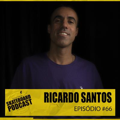 RICARDO SANTOS - Skateboard Podcast #66 RICARDO SANTOS - Skateboard Podcast #66