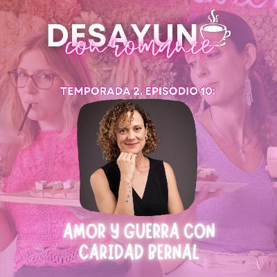 Amor y guerra con Caridad Bernal Amor y guerra con Caridad Bernal