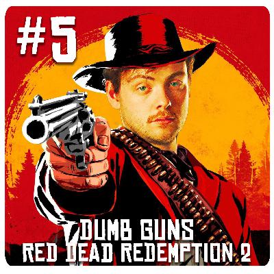 Dumb Guns: Red Dead Redemption 2 w/Bronte