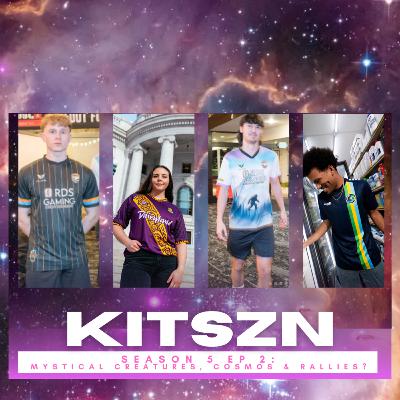 KitSZN: Mystical Creatures, Cosmos and Rallies? KitSZN: Mystical Creatures, Cosmos and Rallies?