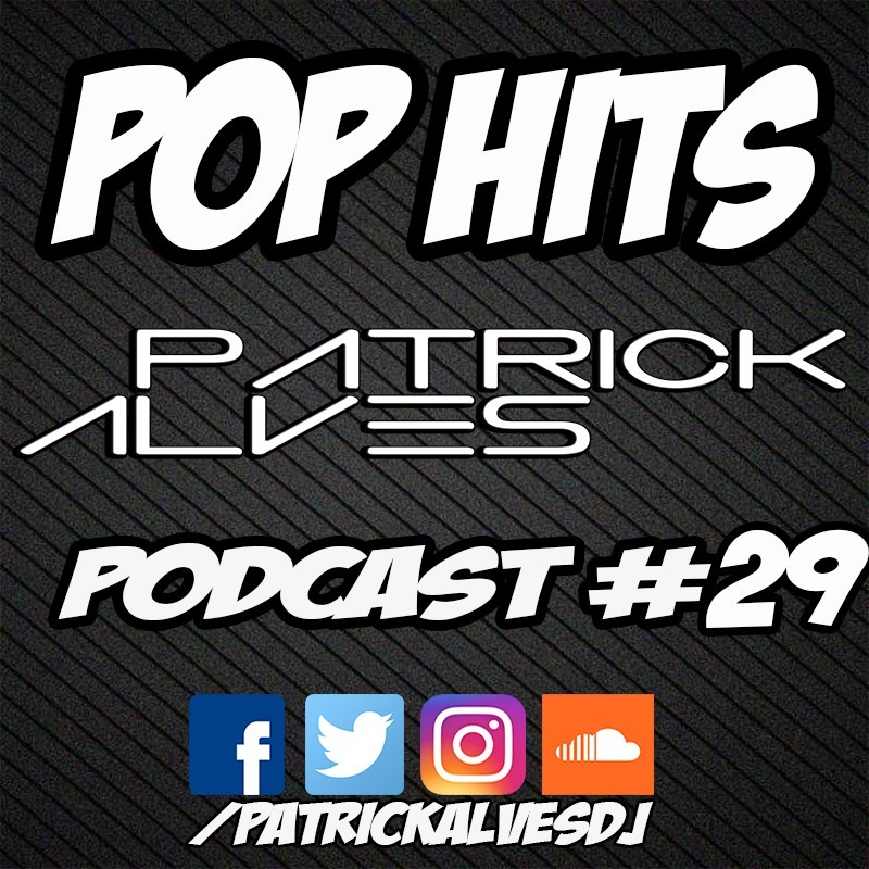 PodCast Patrick Alves Pop Hits #29 episode artwork