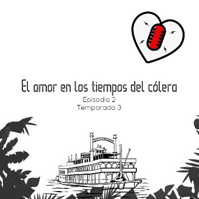El amor en los tiempos del cólera -Episodio 2