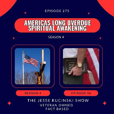 Americas Long Overdue Spiritual Awakening (Episode 275)