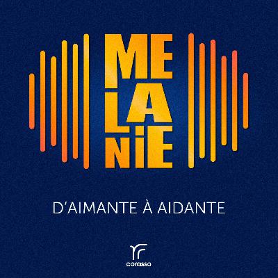 Mélanie - D'aimante à aidante