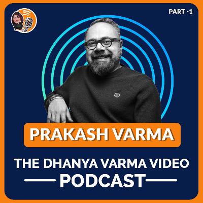 P1 -Actor and Ad Film maker Prakash Varma talks about the movie Thudarum, his character George sir and his observations on Mohanlal on The Dhanya Varma Podcast