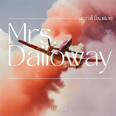 aural fixation: Mrs. Dalloway (2) aural fixation: Mrs. Dalloway (2)